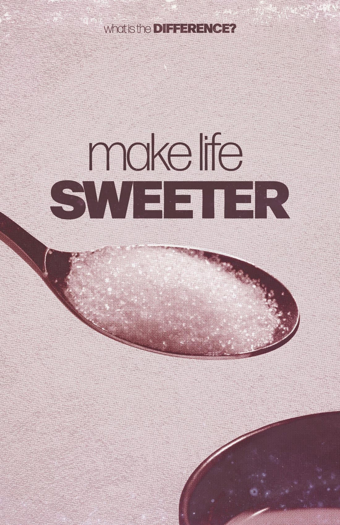a heaping spoon of sugar held over a cup, under the line make life sweeter